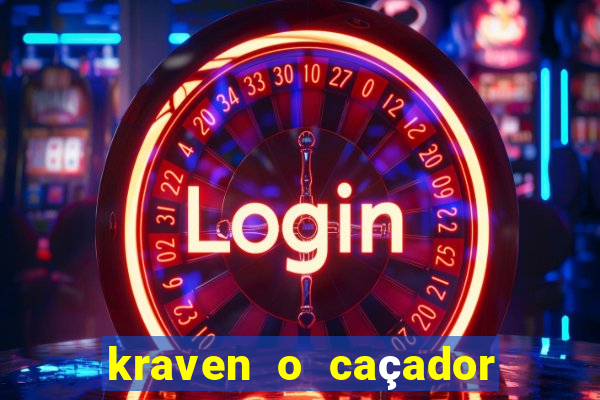 kraven o caçador filme completo dublado pobreflix